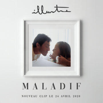 Illustre « Maladif » – Nouveau clip et single
