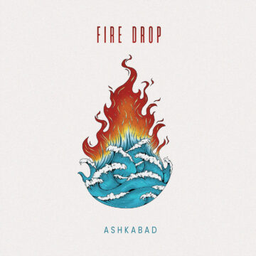 Ashkabad annonce son nouvel album « Fire Drop »