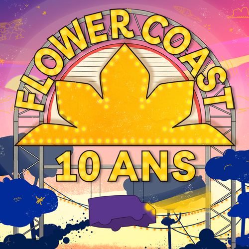Flower Coast - 10 ans